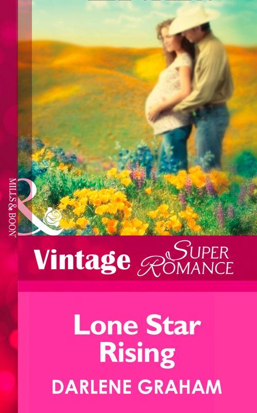 The Baby Diaries - Lone Star Rising (Mills &amp; Boon Vintage Superromance) (The Baby Diaries, Book 2): First edition