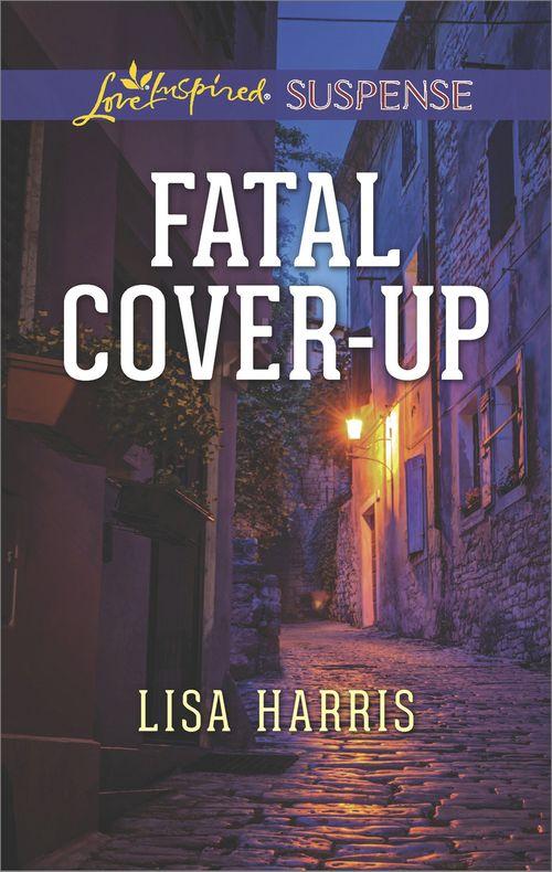 Fatal Cover-Up (Mills &amp; Boon Love Inspired Suspense)
