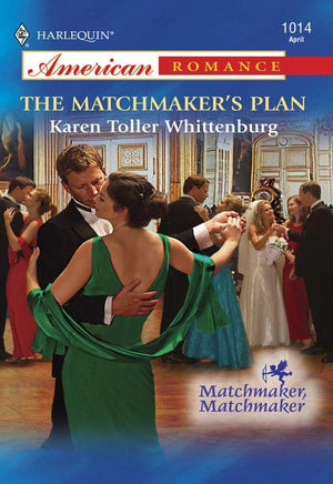 The Matchmaker&#39;s Plan (Mills &amp; Boon American Romance): First edition