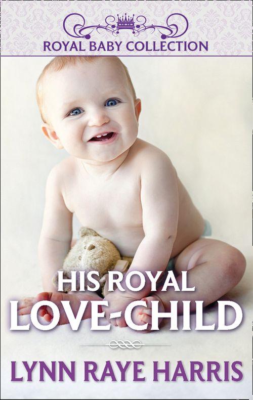 His Royal Love-Child (Mills &amp; Boon Short Stories): First edition
