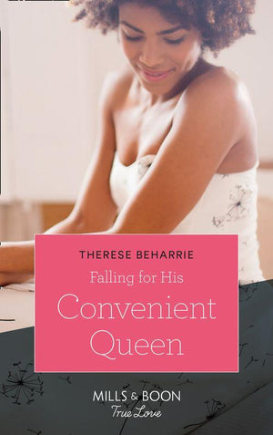 Conveniently Wed, Royally Bound - Falling For His Convenient Queen (Mills &amp; Boon True Love) (Conveniently Wed, Royally Bound, Book 2)