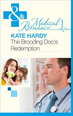 The Brooding Doc&#39;s Redemption (Mills &amp; Boon Medical): First edition