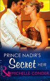 Prince Nadir's Secret Heir (Mills & Boon Modern) (One Night With Consequences, Book 7): First edition (9781472098498)