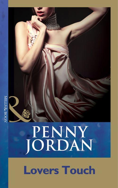 Penny Jordan Collection - Lovers Touch (Mills &amp; Boon Modern) (Penny Jordan Collection): First edition