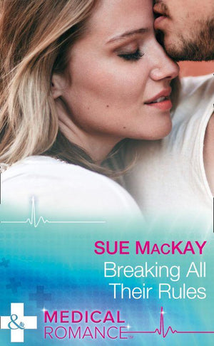 Breaking All Their Rules (Mills &amp; Boon Medical)