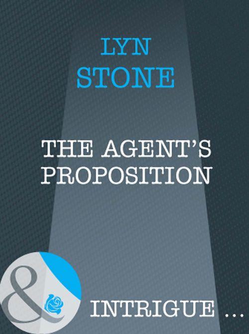 The Agent&#39;s Proposition (Mills &amp; Boon Intrigue): First edition