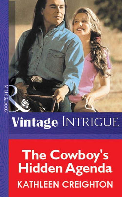 The Cowboy&#39;s Hidden Agenda (Mills &amp; Boon Vintage Intrigue): First edition