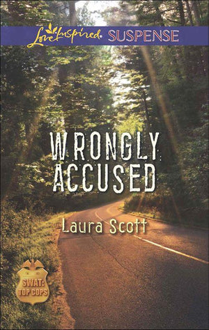 SWAT: Top Cops - Wrongly Accused (Mills &amp; Boon Love Inspired Suspense) (SWAT: Top Cops, Book 1): First edition