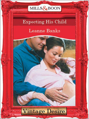 Expecting His Child (Mills &amp; Boon Desire): First edition