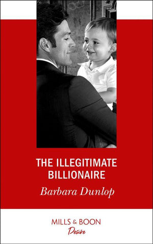 Billionaires and Babies - The Illegitimate Billionaire (Mills &amp; Boon Desire) (Billionaires and Babies, Book 96)
