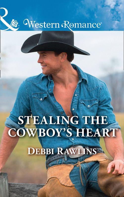 Made in Montana - Stealing The Cowboy&#39;s Heart (Mills &amp; Boon Western Romance) (Made in Montana, Book 17)