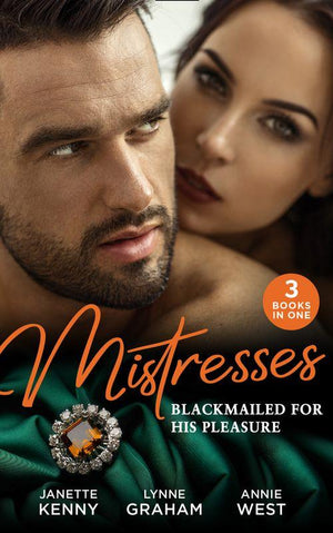Mistresses: Blackmailed For His Pleasure: Innocent in the Italian&#39;s Possession / The Greek Tycoon&#39;s Blackmailed Mistress / The Savakis Mistress