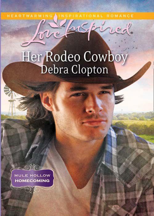 Mule Hollow Homecoming - Her Rodeo Cowboy (Mills &amp; Boon Love Inspired) (Mule Hollow Homecoming, Book 1): First edition