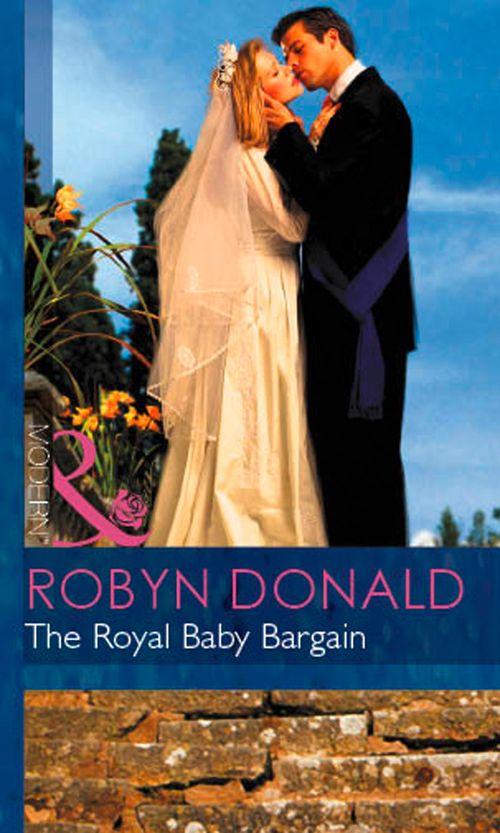 By Royal Command - The Royal Baby Bargain (Mills &amp; Boon Modern) (By Royal Command, Book 3): First edition