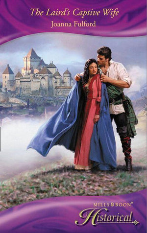 The Laird&#39;s Captive Wife (Mills &amp; Boon Historical): First edition