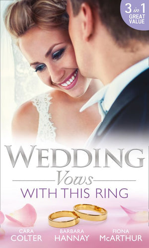 Wedding Vows: With This Ring: Rescued in a Wedding Dress / Bridesmaid Says, &#39;I Do!&#39; / The Doctor&#39;s Surprise Bride (Mills &amp; Boon M&amp;B): First edition