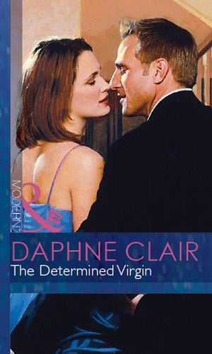 Modern-Day Knight - The Determined Virgin (Mills &amp; Boon Modern) (Modern-Day Knight, Book 1): First edition
