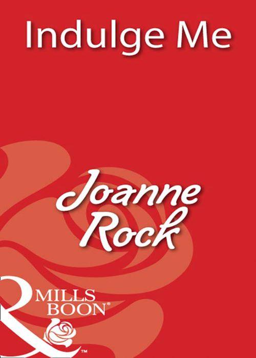 Indulge Me (Mills &amp; Boon Blaze): First edition