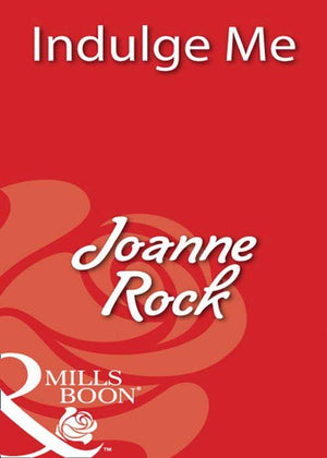 Indulge Me (Mills &amp; Boon Blaze): First edition