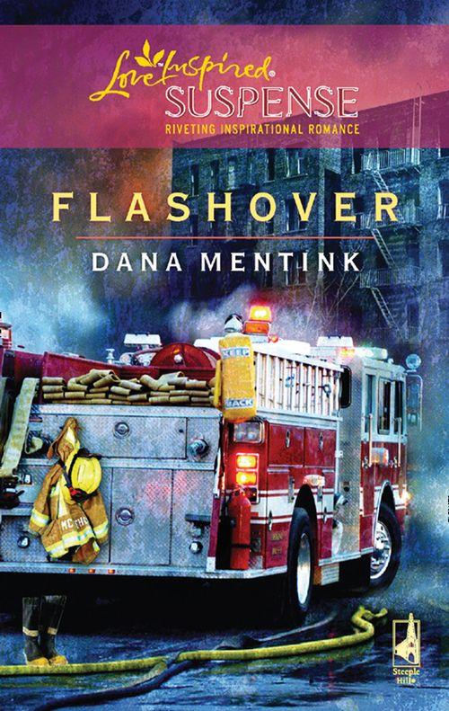 Flashover (Mills &amp; Boon Love Inspired): First edition