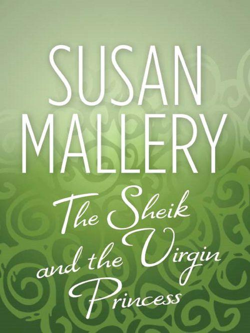 The Sheik &amp; the Virgin Princess: First edition