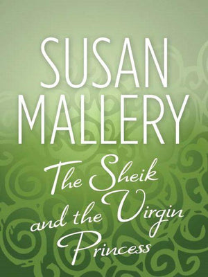 The Sheik &amp; the Virgin Princess: First edition