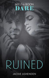 Ruined (Mills & Boon Dare) (The Knights of Ruin, Book 1) (9781474071154)