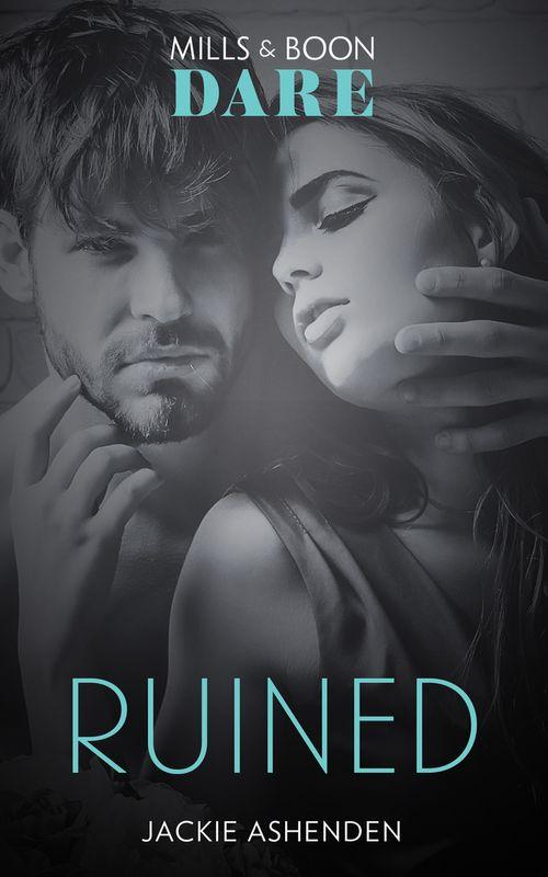 Ruined (Mills & Boon Dare) (The Knights of Ruin, Book 1) (9781474071154)