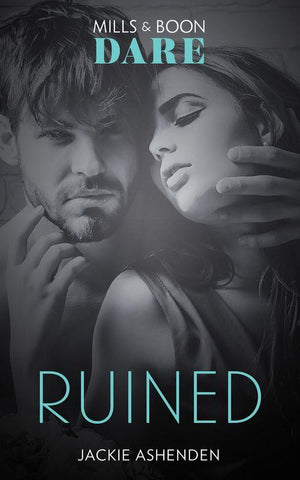 Ruined (Mills & Boon Dare) (The Knights of Ruin, Book 1) (9781474071154)