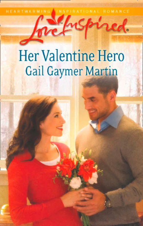 Her Valentine Hero (Mills &amp; Boon Love Inspired): First edition