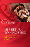Her Return To King's Bed (Mills & Boon Desire) (Kings of California, Book 14): First edition (9781472006585)