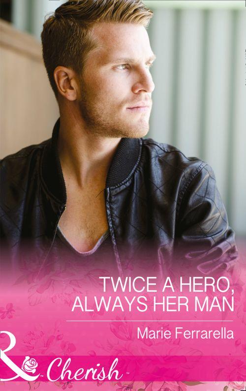Matchmaking Mamas - Twice A Hero, Always Her Man (Mills &amp; Boon Cherish) (Matchmaking Mamas, Book 21)