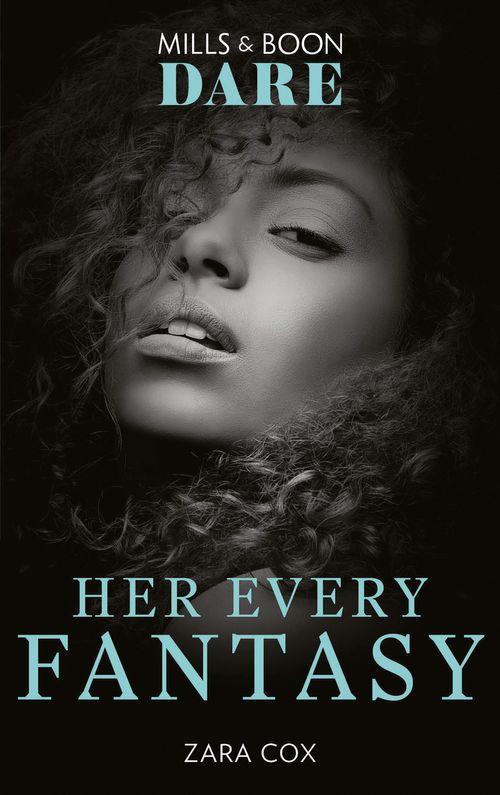 The Mortimers: Wealthy &amp; Wicked - Her Every Fantasy (Mills &amp; Boon Dare) (The Mortimers: Wealthy &amp; Wicked, Book 3)
