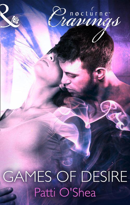 Games Of Desire (Mills &amp; Boon Nocturne Cravings): First edition