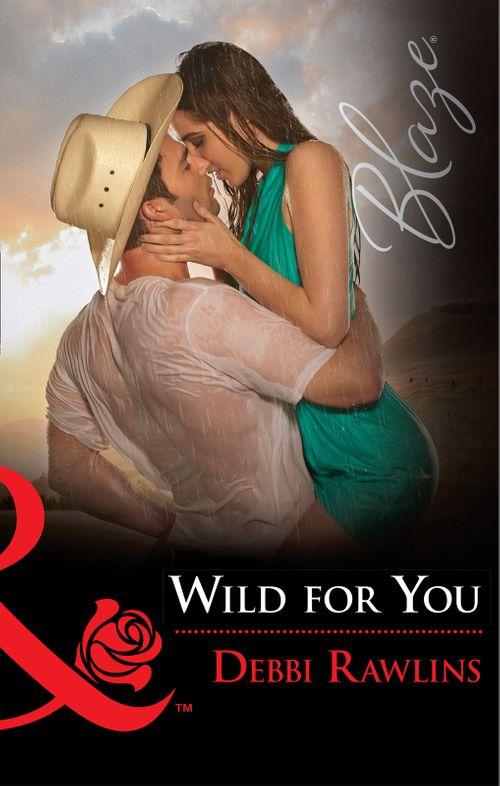 Made in Montana - Wild For You (Mills &amp; Boon Blaze) (Made in Montana, Book 14)