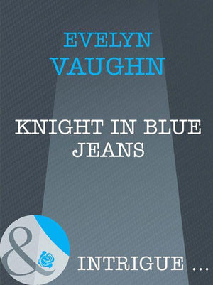 The Blade Keepers - Knight In Blue Jeans (Mills &amp; Boon Intrigue) (The Blade Keepers, Book 1): First edition