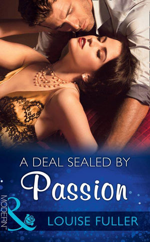 A Deal Sealed By Passion (Mills &amp; Boon Modern)
