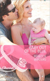 Baby Out Of The Blue (Mills & Boon Cherish) (Tiny Miracles, Book 1): First edition (9781472004635)