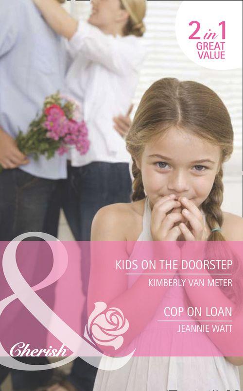 Kids on the Doorstep / Cop on Loan: Kids on the Doorstep / Cop on Loan (Mills &amp; Boon Cherish): First edition
