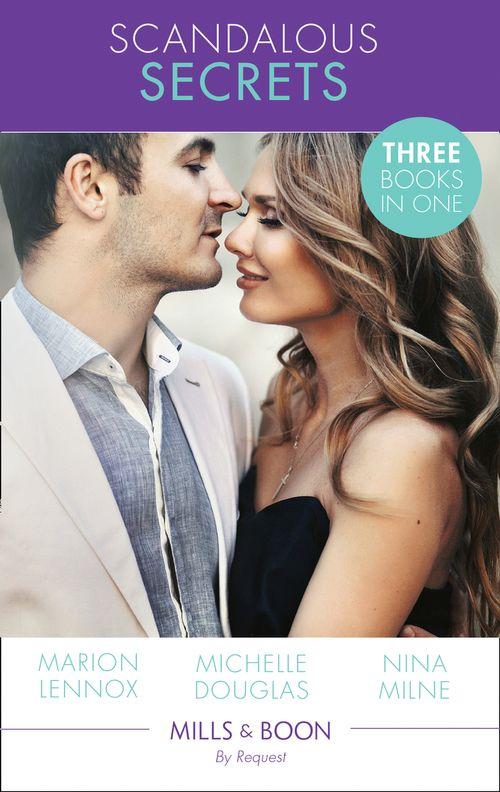 Scandalous Secrets: Stranded with the Secret Billionaire / Sarah and the Secret Sheikh / Claiming His Secret Royal Heir (Mills &amp; Boon By Request)
