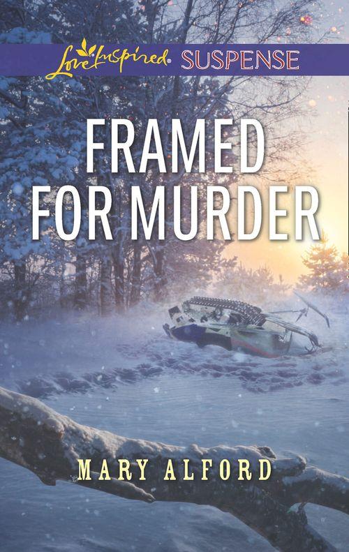 Framed For Murder (Mills &amp; Boon Love Inspired Suspense)