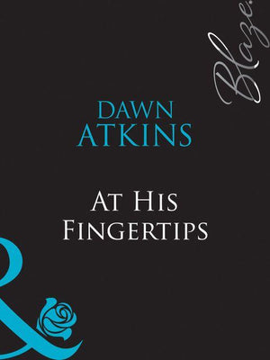 Doing It…Better! - At His Fingertips (Mills &amp; Boon Blaze) (Doing It…Better!, Book 3): First edition