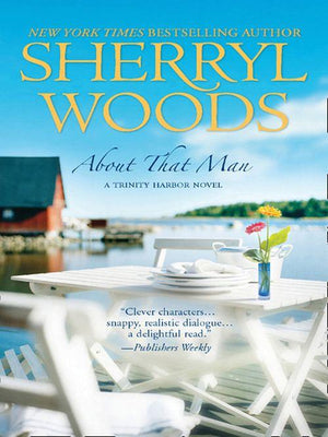A Trinity Harbor Novel - About That Man (A Trinity Harbor Novel, Book 1): First edition