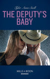 The Deputy's Baby (Mills & Boon Heroes) (The Protectors of Riker County, Book 5) (9781474079198)