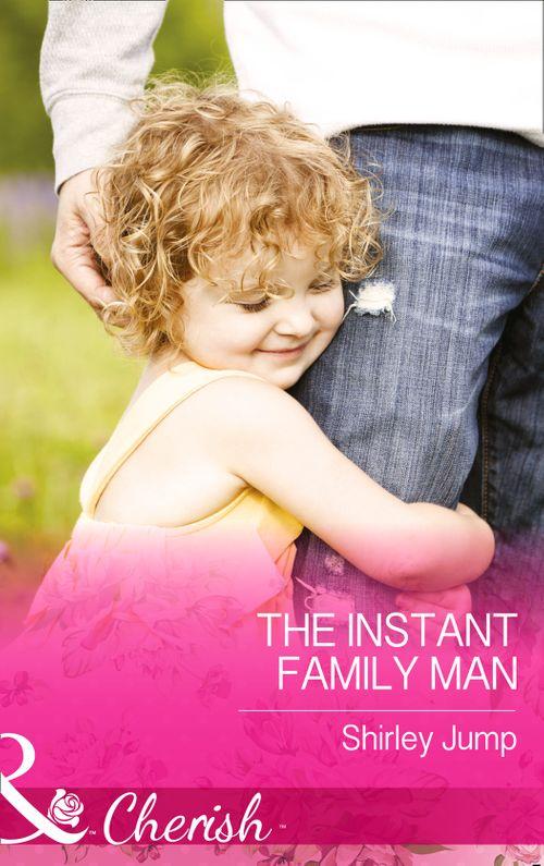 The Barlow Brothers - The Instant Family Man (Mills &amp; Boon Cherish) (The Barlow Brothers, Book 2): First edition