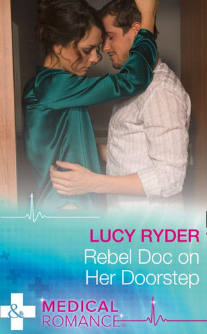 Rebels of Port St. John&#39;s - Rebel Doc On Her Doorstep (Mills &amp; Boon Medical) (Rebels of Port St. John&#39;s)