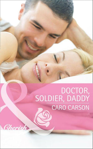 Doctor, Soldier, Daddy (Mills &amp; Boon Cherish): First edition