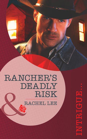 Conard County: The Next Generation - Rancher&#39;s Deadly Risk (Mills &amp; Boon Intrigue) (Conard County: The Next Generation, Book 13): First edition