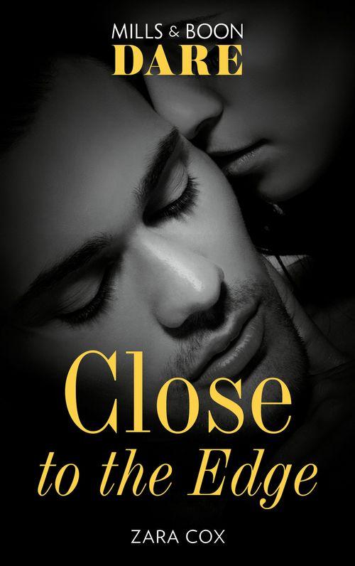 Close To The Edge (Mills &amp; Boon Dare)
