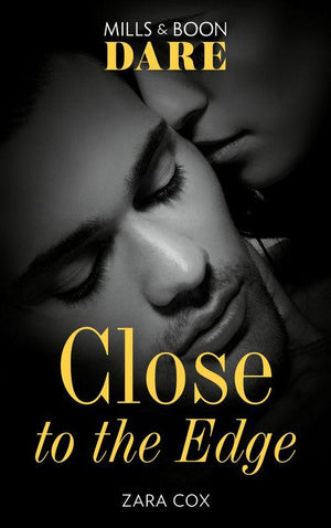 Close To The Edge (Mills &amp; Boon Dare)